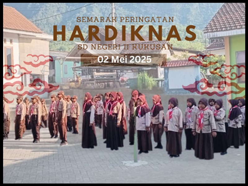 SEMARAK PERINGATAN HARI PENDIDIKAN NASIONAL  DI SD NEGERI II KUKUSAN TAHUN 2025