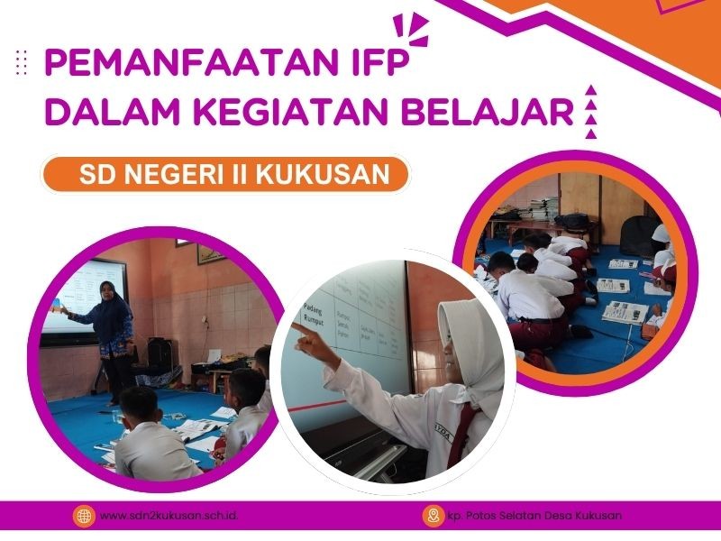 PEMANFAATAN MEDIA IFP UNTUK MENINGKATKAN KUALITAS PEMBELAJARAN DI SD NEGERI II KUKUSAN
