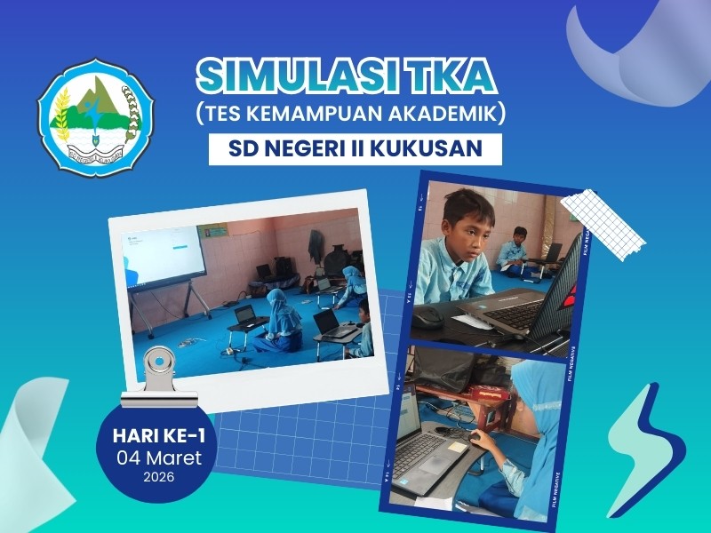 SIMULASI TKA SD NEGERI II KUKUSAN TAHUN 2026